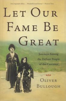 Let Our Fame Be Great: People of Caucasus  (HB)