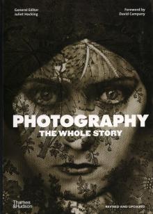 Photography: The Whole Story (История фотографии)