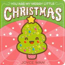 You Are My Merry Little Christmas  (board book)