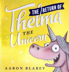 Return of Thelma the Unicorn, the (PB) illustr.