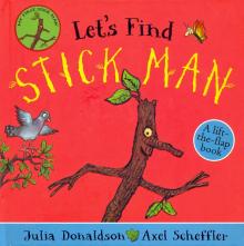 Lets Find Stick Man (lift-the-flap board book)'