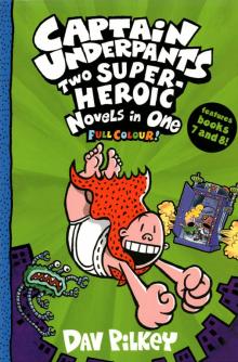 Captain Underpants: Two Super-Heroic Novels in One