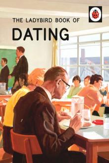 Ladybird Book of Dating (Ladybirds for Grown-Ups)