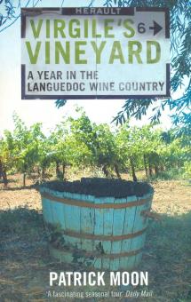 Virgiles Vineyard: Year in Languedoc Wine Country'