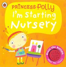 Princess Polly: Im Starting Nursery (board bk)'