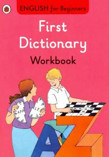 English for Beginners: First Dictionary - workbook