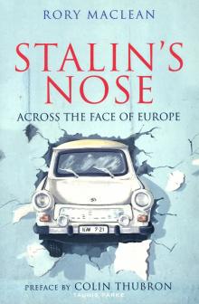 Stalins Nose: Across the Face of Europe'