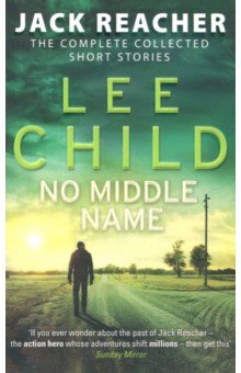 No Middle Name: Complete Collected Jack Reacher