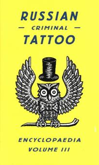 Russian Criminal Tattoo Encyclopaedia vol. 3