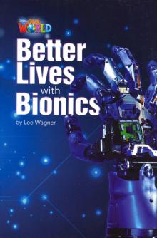 Our World 6: Rdr - Better Lives with Bionics (BrE)