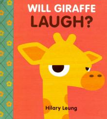 Will Giraffe Laugh?  (board book)