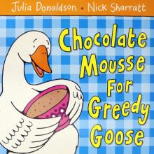 Chocolate Mousse for Greedy Goose (PB) illustr.