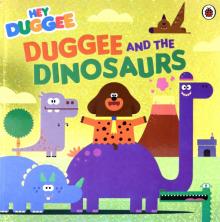 Hey Duggee: Duggee and the Dinosaurs (PB) illustr