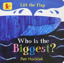 Who Is the Biggest?  (Lift-the-Flap Board Book)