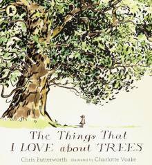 Things That I LOVE about TREES, the (PB) illustr.