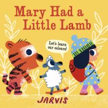 Mary Had a Little Lamb: A Colours Book(board book)