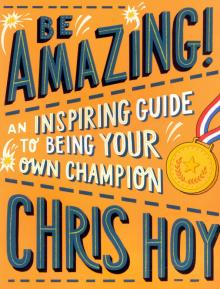 Be Amazing! An inspiring guide to being your own