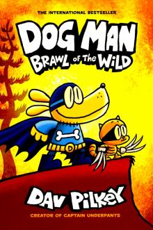 Dog Man 6: Brawl of the Wild