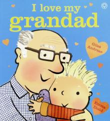 I Love My Grandad  (PB) illustr.