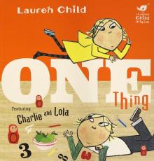 Charlie and Lola: One Thing (PB) illustr.