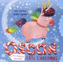 Oscar the Hungry Unicorn Eats Christmas (PB) ill.