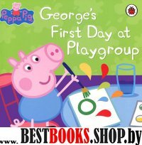 Peppa Pig: Georges First Day at Playgroup   (PB)'