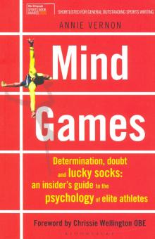 Mind Games: A Guide to the Psychology of Elite Ath