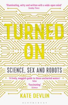 Turned On: Science, Sex and Robots