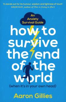 How to Survive the End of the World (When its in)'