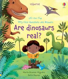 Very First Questions & Answers Are Dinosaurs Real?