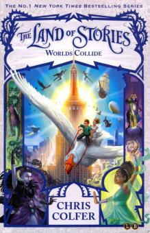 Land of Stories 6: Worlds Collide