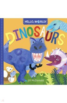 Hello, World! Dinosaurs  (board bk)