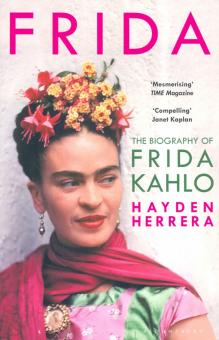 Frida: The Biography Of Frida Kahlo