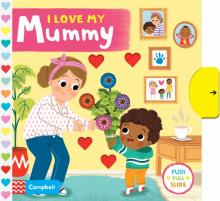 I Love My Mummy  (board book)