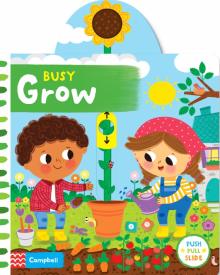 Busy Grow  (board book)