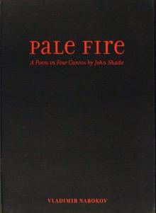 Pale Fire: A Poem in Four Cantos by John Shade