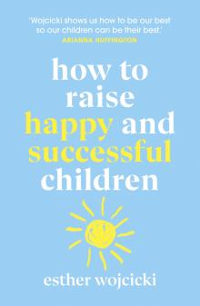 How to Raise Happy and Successful Children