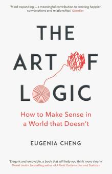 Art of Logic: How to Make Sense in a World that