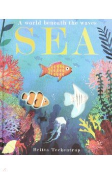 Sea: A World Beneath the Waves (HB)