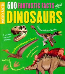 500 Fantastic Facts About Dinosaurs