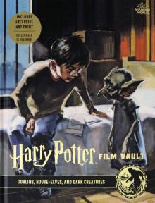 Harry Potter: Film Vault Vol.9:Goblins,House-Elves