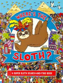 Wheres the Sloth?Super Sloth Search-and-Find Book'