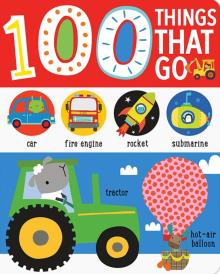 First 100 Things That Go (board book)