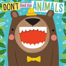 Dont Feed the Animals (board book)'