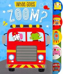 What Goes Zoom? (board book)