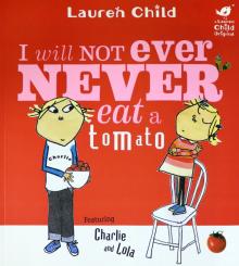 Charlie and Lola I Will Not Ever Never Eat aTomato