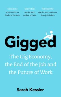 Gigged: The End of the Job and the Future of Work