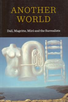 Another World Dali Magritte Miro and the Surrealis