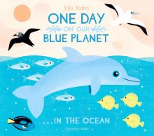 One Day On Our Blue Planet: In The Ocean HB