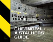 Chernobyl: A Stalkers Guide'